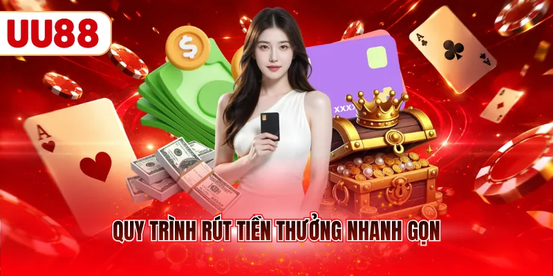 Quy trình rút tiền thưởng nhanh gọn