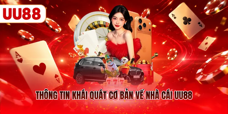 Thông tin khái quát cơ bản về nhà cái UU88